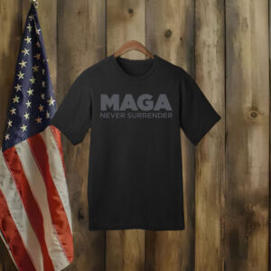 MAGA Never Surrender Shirt
