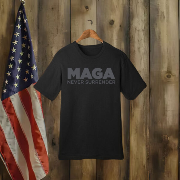 MAGA Never Surrender Shirt