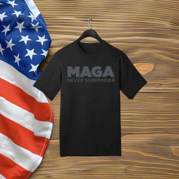 MAGA Never Surrender Shirt