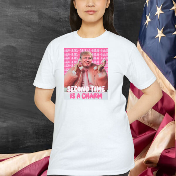1800 Make America Great Again Trump Second Time Is A Charm Shirt