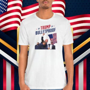 20 Trump 24 Bulletproof Election Shirt