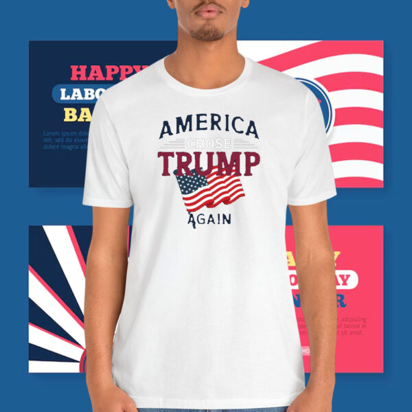 2024 America Choose Trump Again Election Shirt