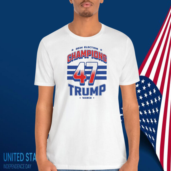 2024 Election Champions 47 Trump Vance Shirt