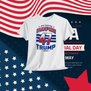 2024 Election Champions 47 Trump Vance Shirts