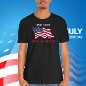 2024 Jesus Is Lord Trump Is My President Shirt