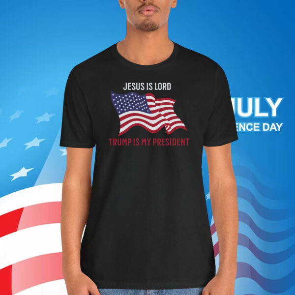 2024 Jesus Is Lord Trump Is My President Shirt