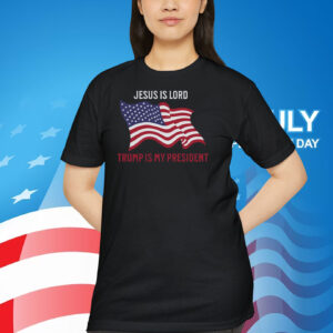 2024 Jesus Is Lord Trump Is My President Shirt