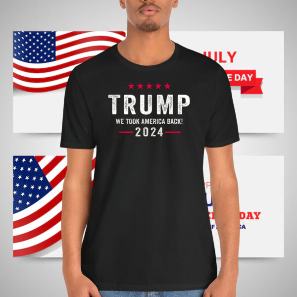 2024 Trump We Took America Back Shirt