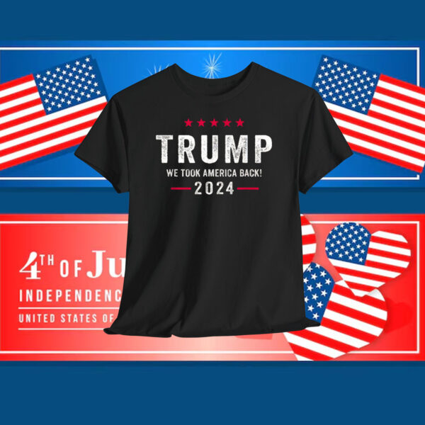 2024 Trump We Took America Back Unisex Shirt