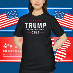2024 Trump We Took America Back Unisex Shirt