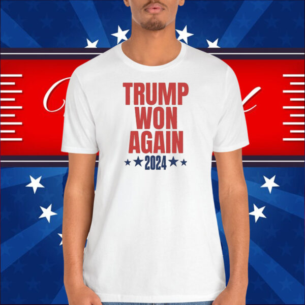 2024 Trump Won Again Election Shirt