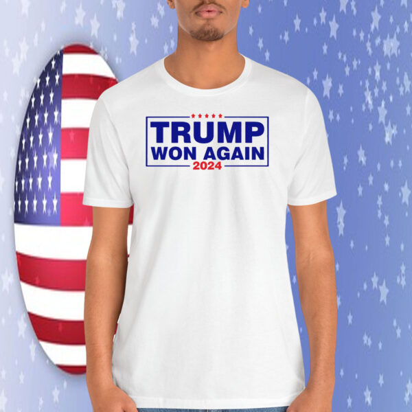 2024 Trump Won Again Shirt