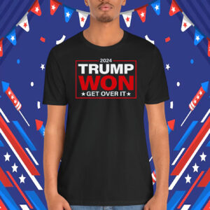 2024 Trump Won Get Over It Unisex Shirt