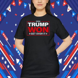 2024 Trump Won Get Over It Unisex Shirt