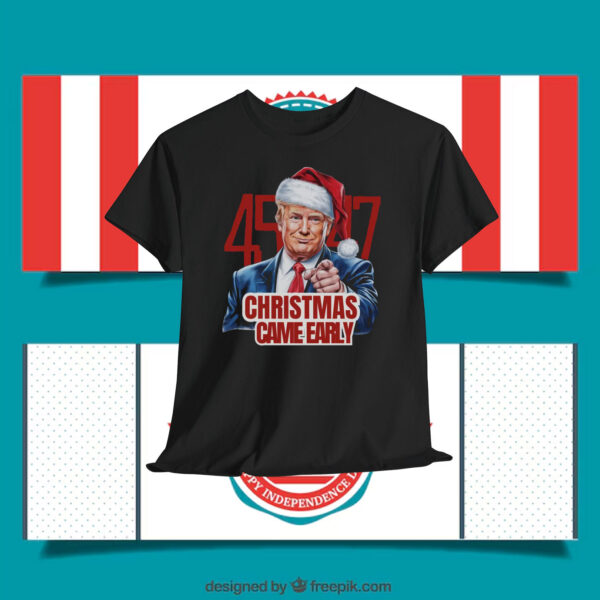 45-47 Trump Christmas Came Early Shirt