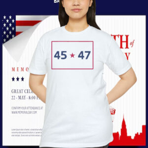 45 47 Trump MAGA Shirts