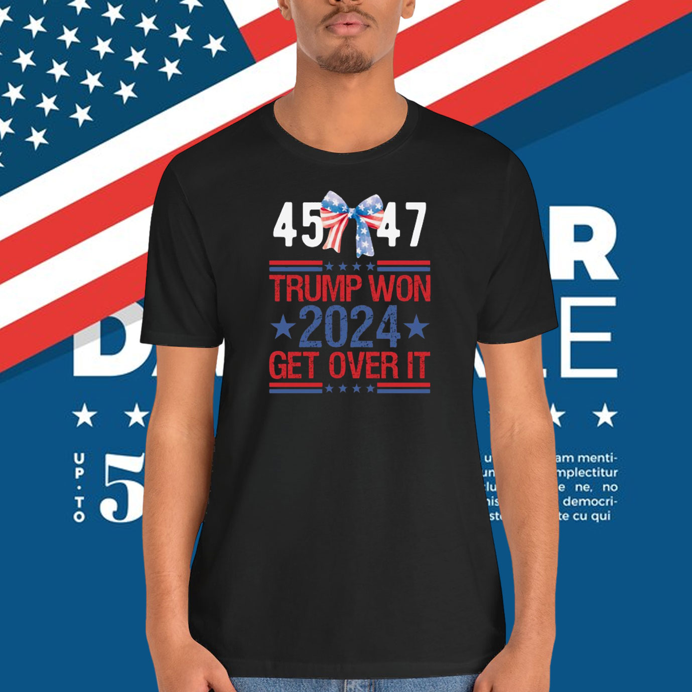 45 47 Trump Won 2024 Get Over It Shirt