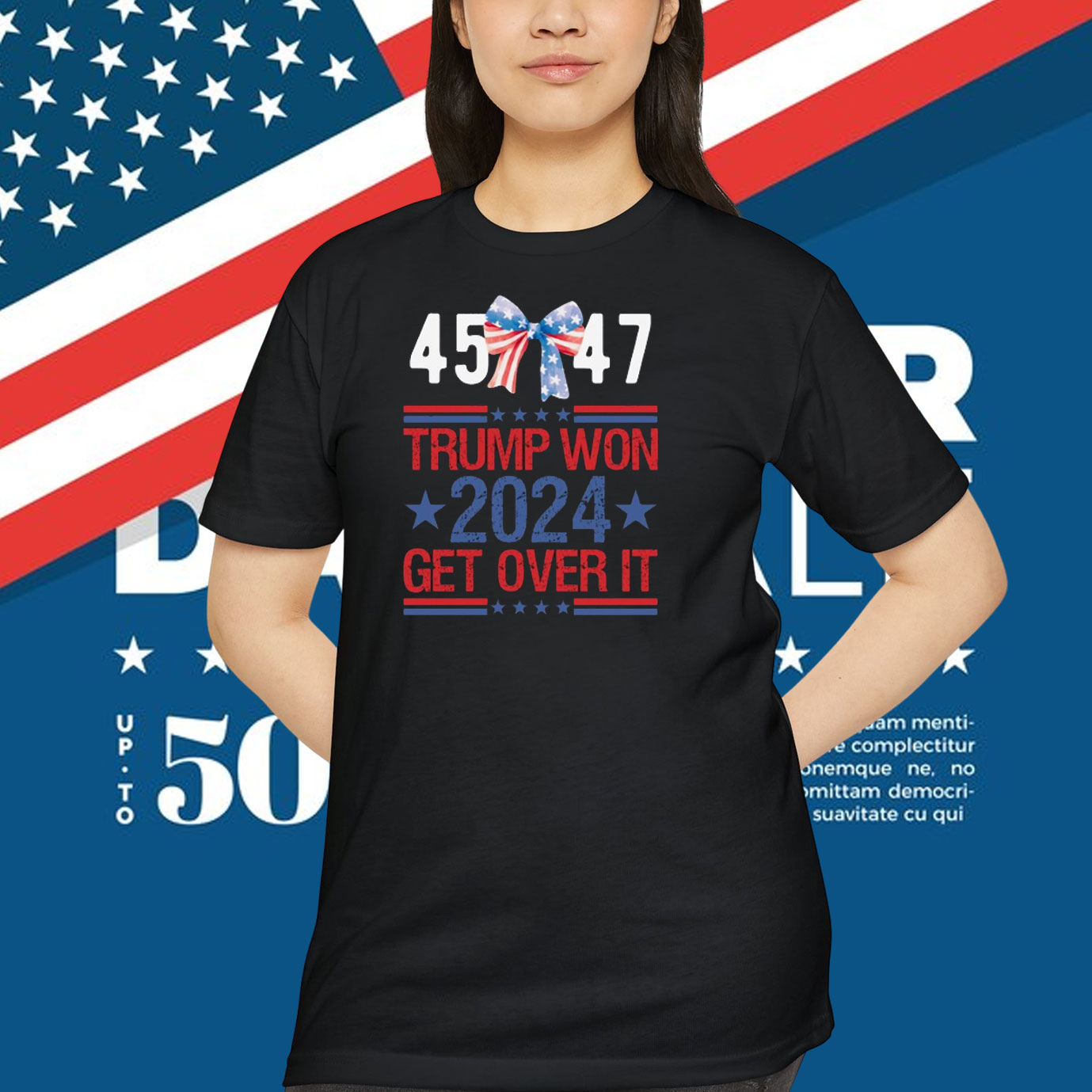 45 47 Trump Won 2024 Get Over It Shirt