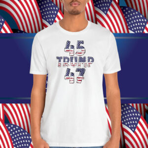45 Trump 47 Shirt