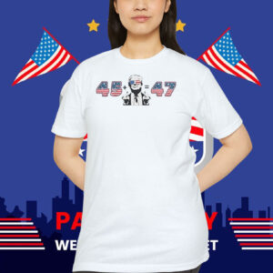 45 + Trump = 47 T-Shirt