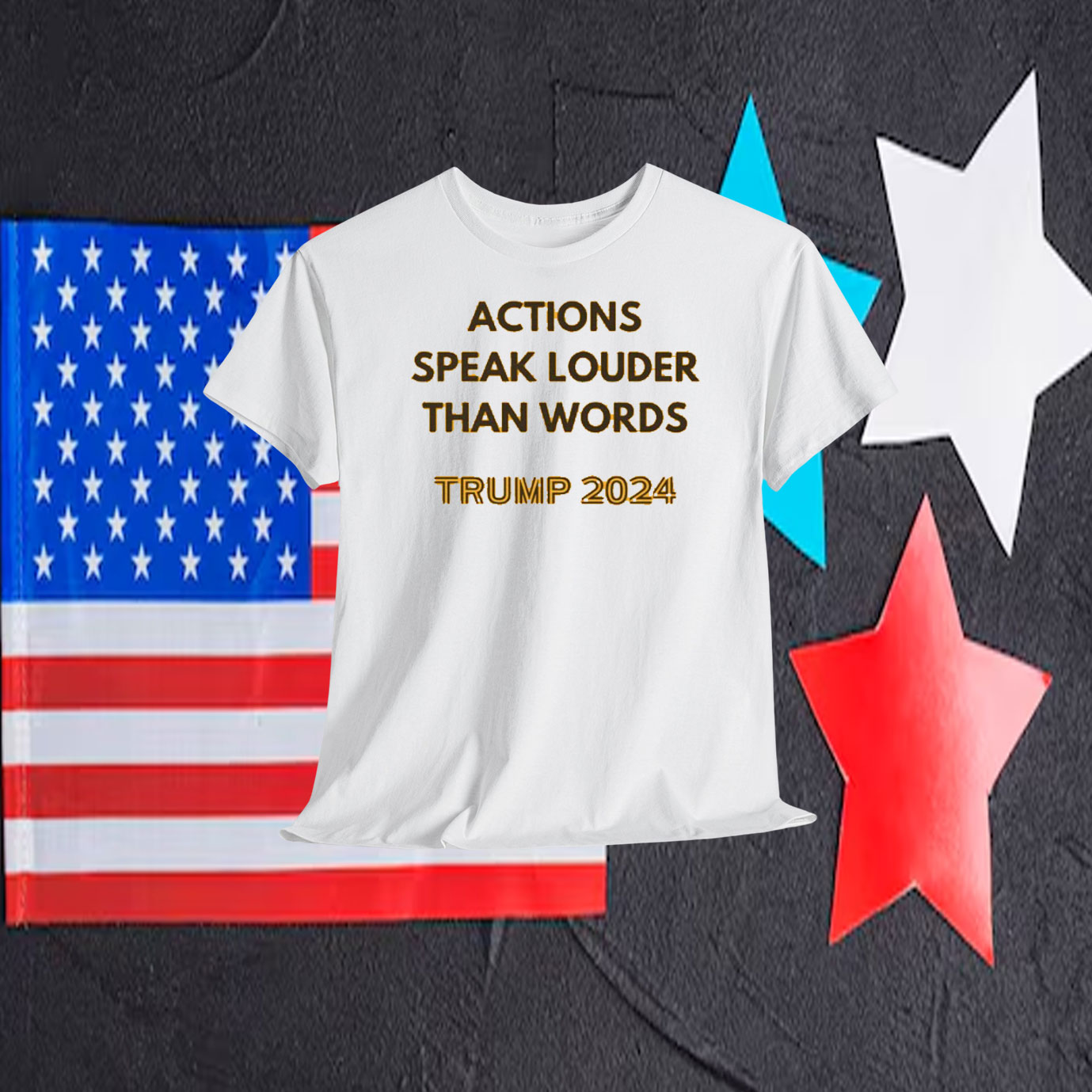 Actions Speak Louder Than Words Trump 2024 Shirt