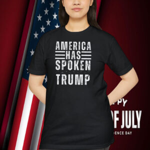 America Has Spoken Trump 2024 Shirt