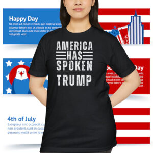 America Has Spoken Trump Shirt