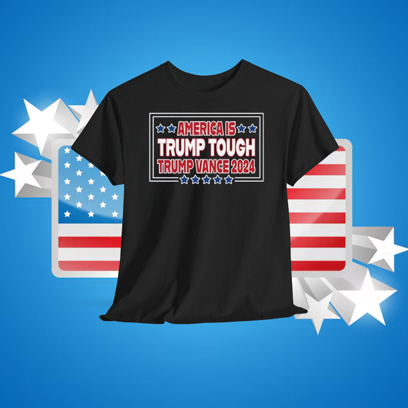 America Is Trump Tough-Trump Vance 2024 Shirt