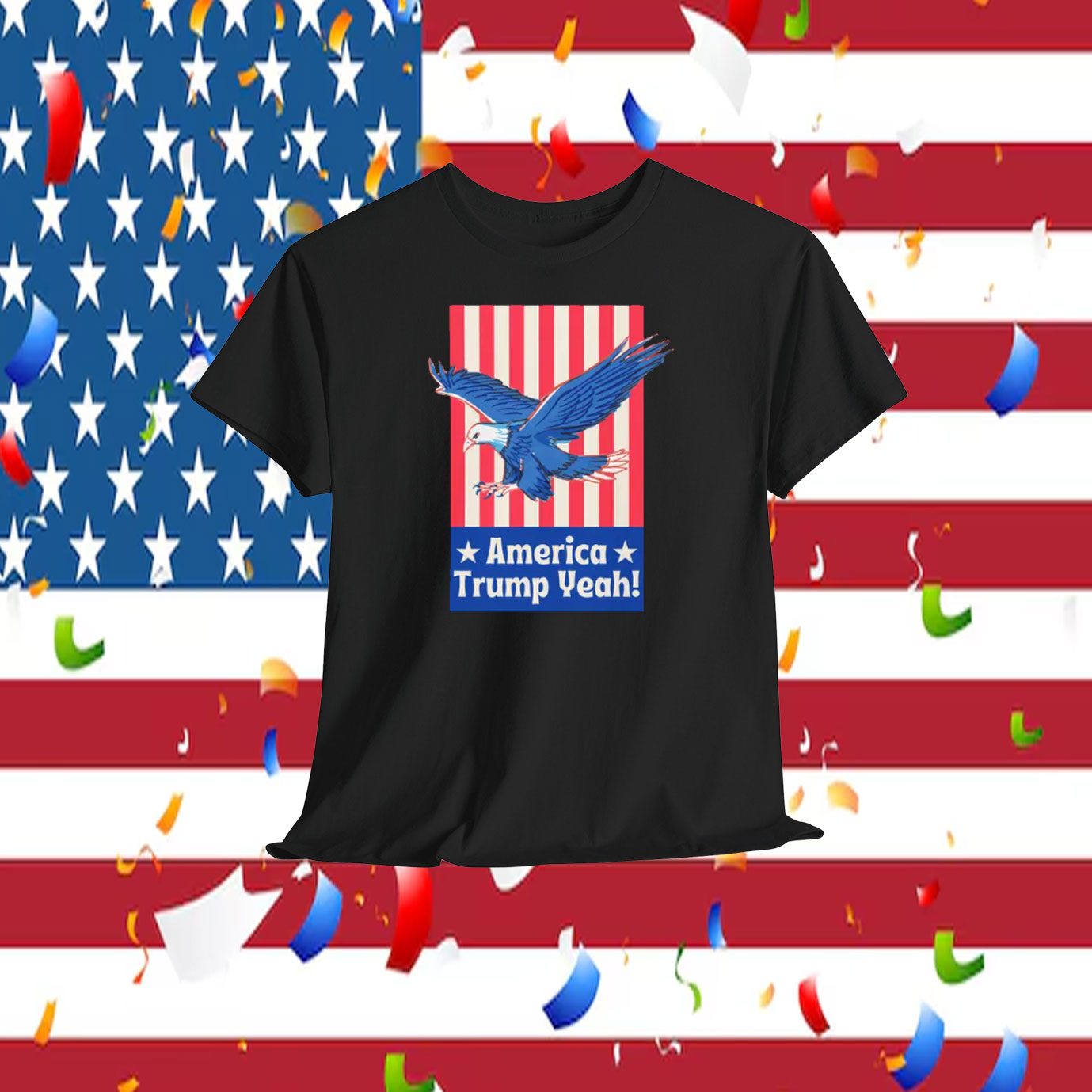 America Trump Yeah! T-Shirt