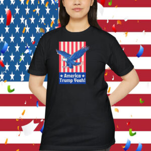 America Trump Yeah! T-Shirt