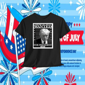 America's Most Wanted For President Trump 2024 Shirt