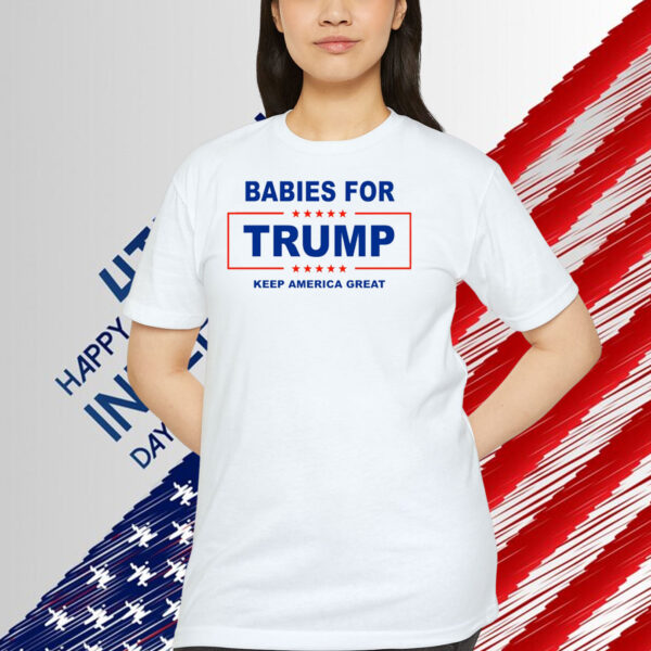 Babies For Trump Keep America Geat Shirt