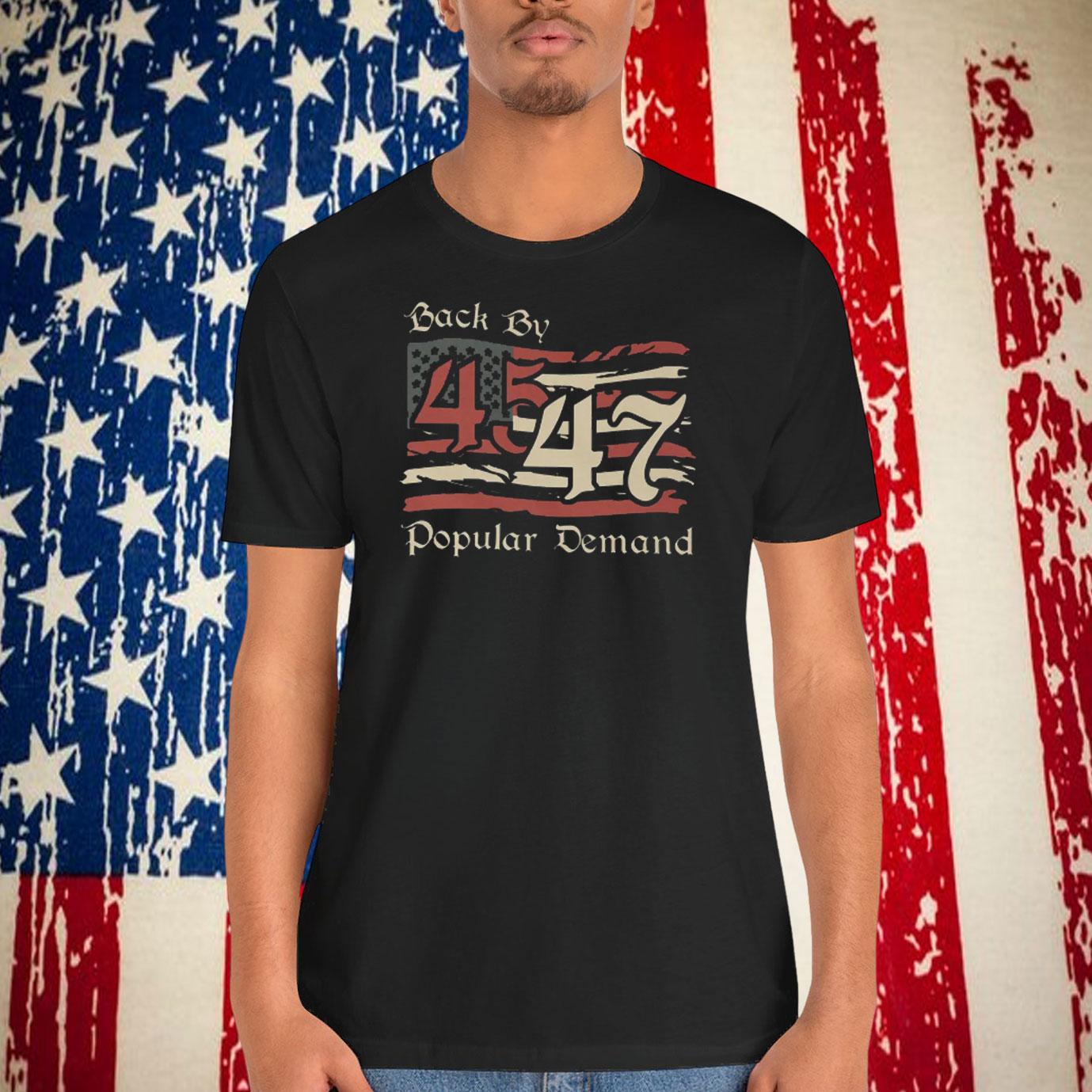 Back By Trump 45-47 Popular Demand Shirt