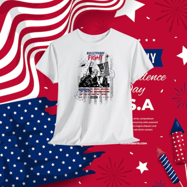 Bulletproof Fight Trump 2024 Shirt