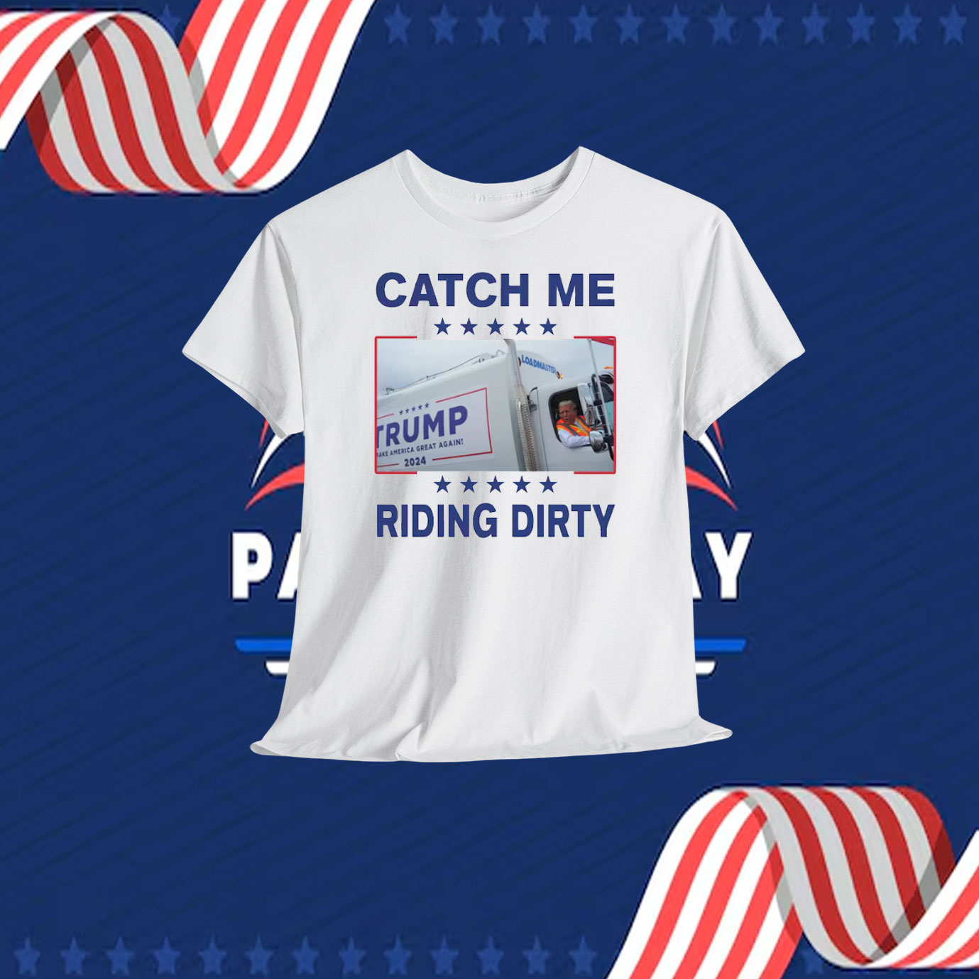 Catch Me Trump Riding Dirty Shirt