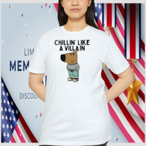 Chillin’ Like A Villain Chill Guy Trump Shirt