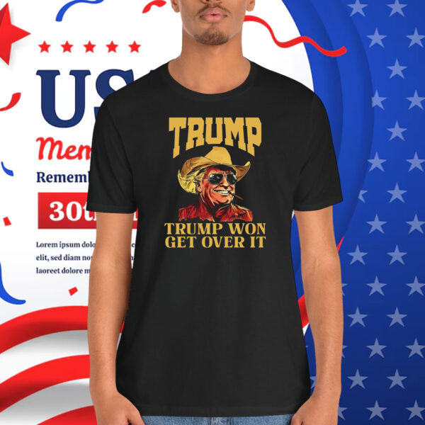 Cowboy Trump Won Get Over It Shirt