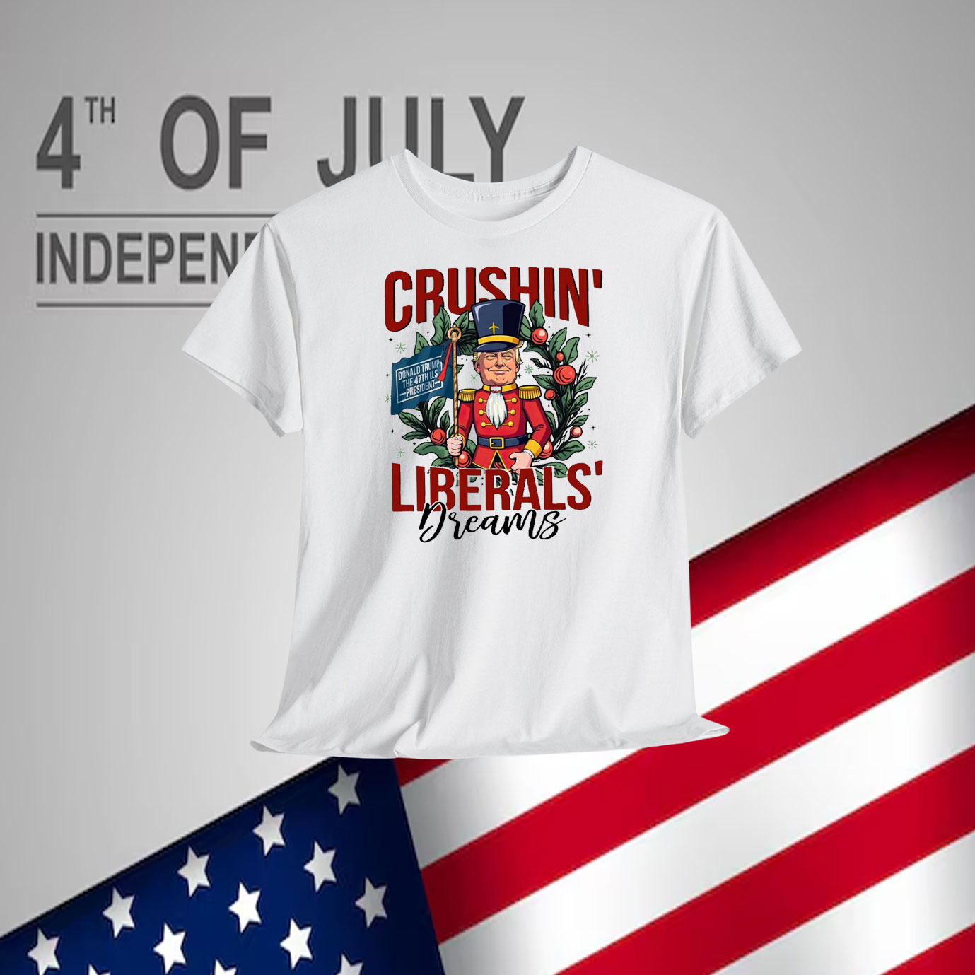 Crushin' Donald Trump The 47Th U.S. President Liberals Dreams Shirt