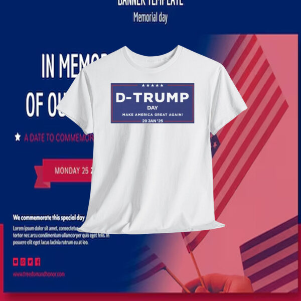 D-Trump Day Make America Great Again! 20 Jan '25 Shirts