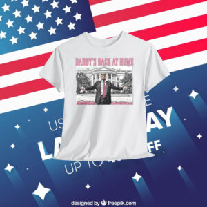 Daddy's Back At Home Trump MAGA Shirt