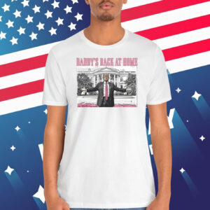 Daddy's Back At Home Trump MAGA Shirt
