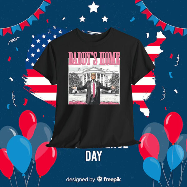 Daddy's Home Donald Trump 2024 T-Shirt