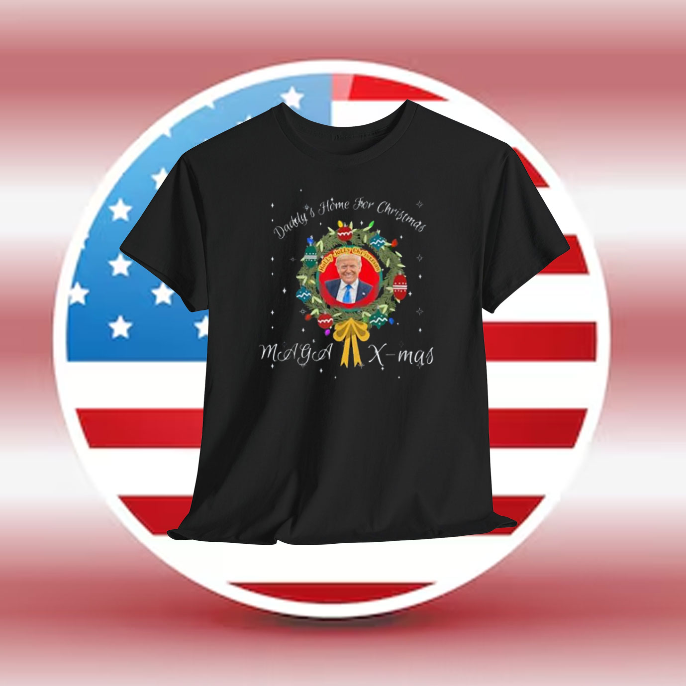 Daddy's Home For Christmas Trump MAGA X-mas Shirt