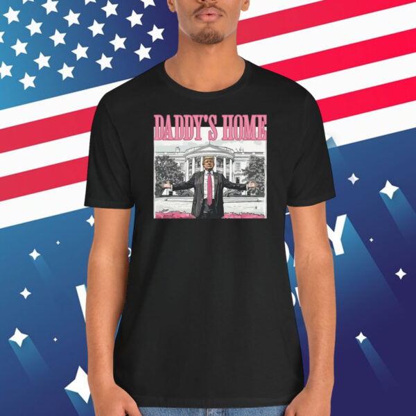 Daddy's Home Trump 2024 Election T-Shirt