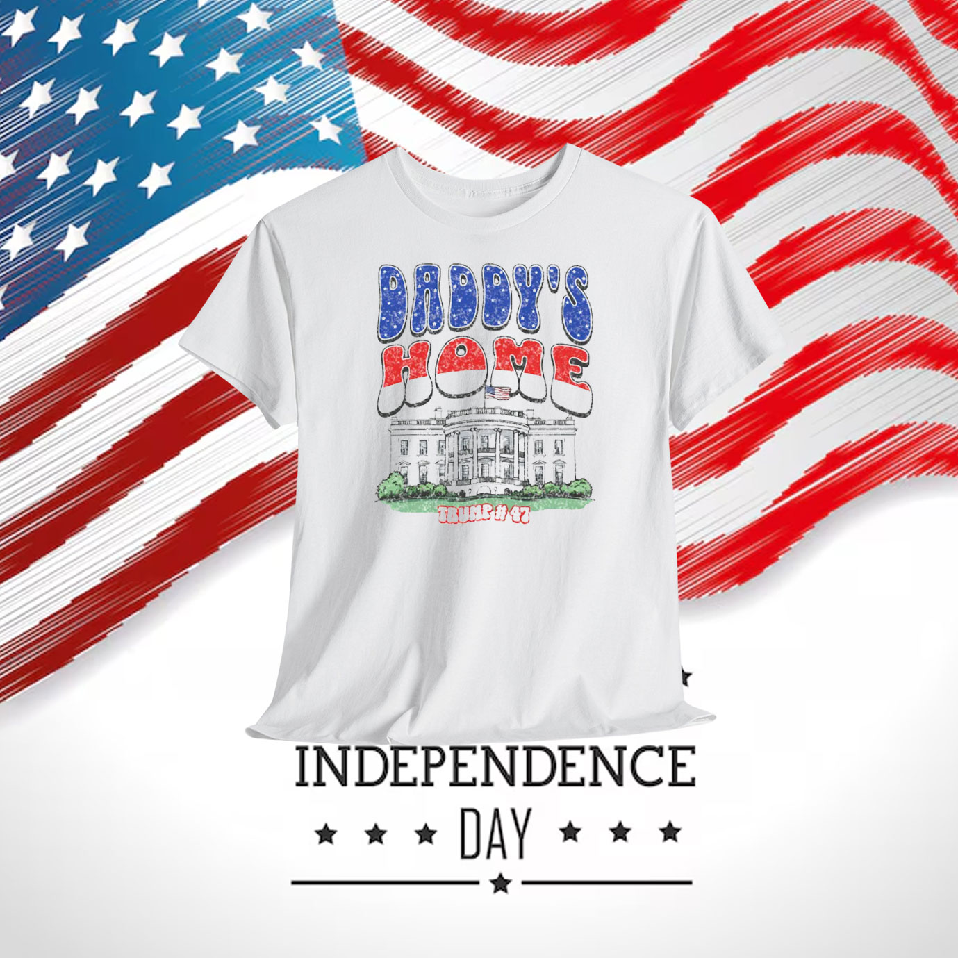 Daddy's Home Trump 47 Shirt