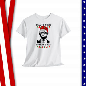 Daddy's Home Trump For Christmas Shirt