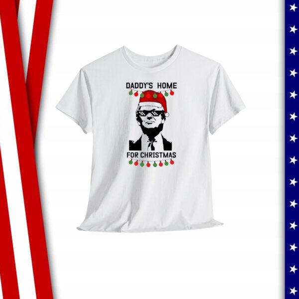 Daddy's Home Trump For Christmas Shirt