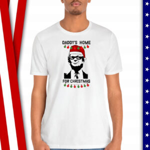 Daddy's Home Trump For Christmas Shirt