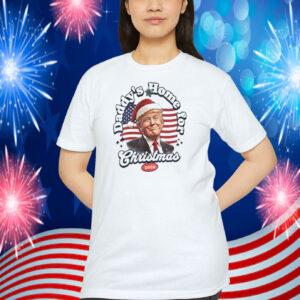 Daddy's Hopme For Trump Christmas 2024 Shirt