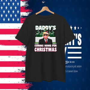 Daddy's Trump Coming Home For Christmas Shirt